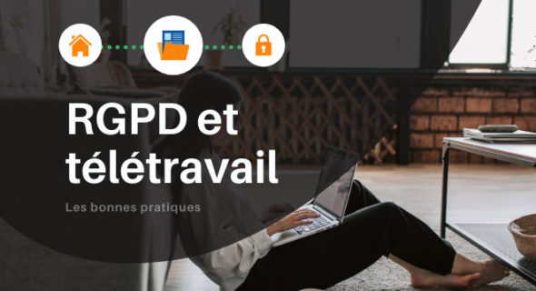 RGPD et télétravail : les bonnes pratiques