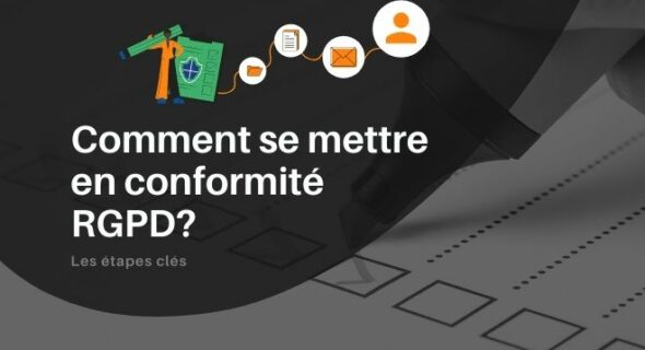 Comment se mettre en conformité RGPD ? Les différentes étapes