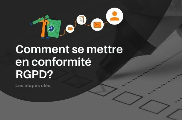 Comment se mettre en conformité RGPD ? Les différentes étapes