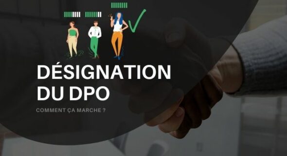 Désignation du DPO : comment ça marche ?