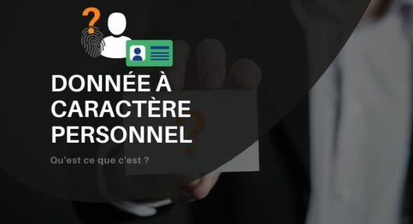 Qu’est-ce qu’une donnée à caractère personnel ?