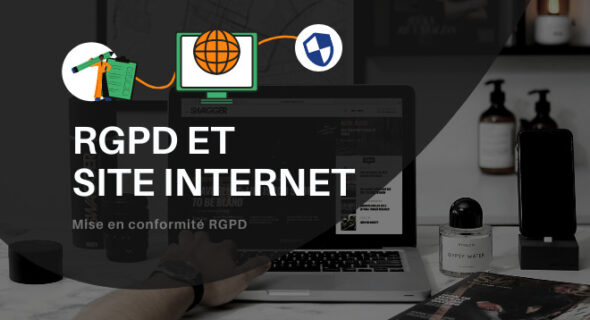 RGPD et site internet : Comment se mettre en conformité ?