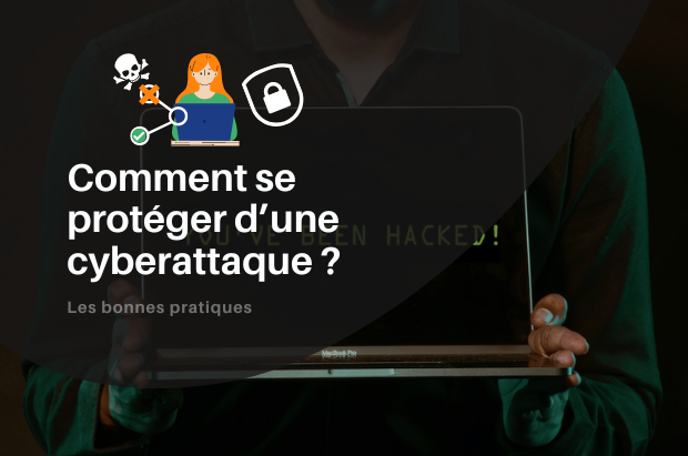 Comment se protéger d’une cyberattaque ? Nos conseils