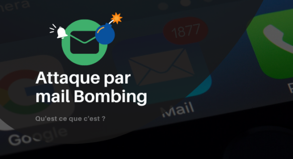 Qu’est-ce qu’une attaque par mail Bombing ?