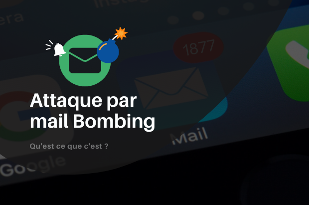 Qu’est-ce qu’une attaque par mail Bombing ?
