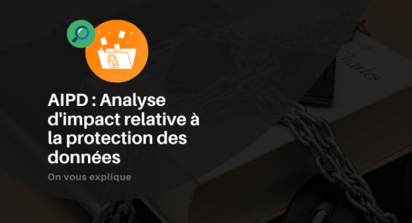 AIPD : analyse d’impact relative à la protection des données