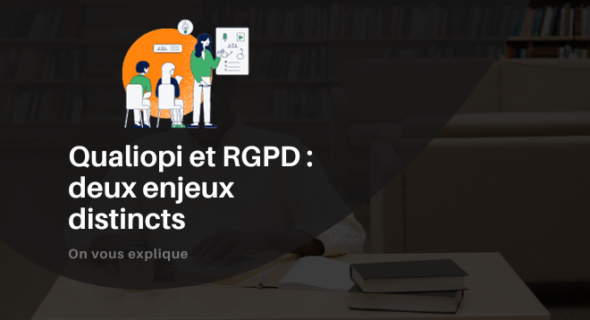 Qualiopi et RGPD : deux enjeux distincts